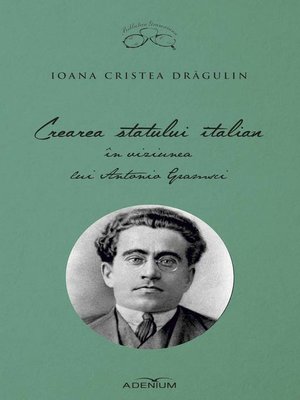 cover image of Crearea statului italian în viziunea lui Antonio Gramsci